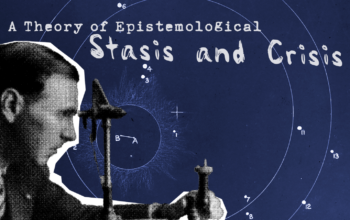 A Theory of Epistemological Stasis and Crisis